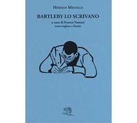 Bartleby lo scrivano. Testo inglese a fronte (Il piacere di leggere)