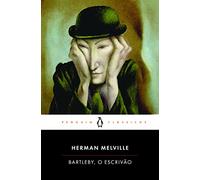 Bartleby, O Escrivão (Penguin Clássicos)