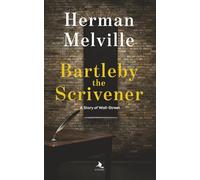 Bartleby, the Scrivener: A Story of Wall-Street