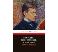 Bartleby, the Scrivener & Other Stories: The Piazza Tales, Six Short Stories