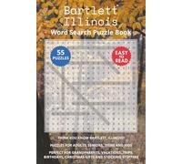 Bartlett Illinois Word Search Puzzle Book: Think you know Bartlett, Illinois? Puzzles for Adults, Seniors, Teens and Kids. Perfect for Grandparents, ... Christmas Gifts and Stocking Stuffers.