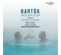 BELA BARTOK: Complete Works for Violin, vol. 3, Violin Sonatas and Rapshodies [CD de audio] Antal Zalai, Josef Balog and Bela ba