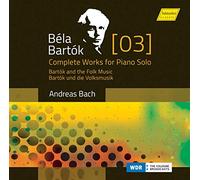 Bartók : Intégrale de l'oeuvre pour piano seul, vol. 3. Bach