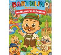 Bartolino - Abenteuer in München | Malbuch für Kinder ab 4 | 30+ Ausmalbilder: Weißwurst, Riesenrad, Olympiapark, Frauenkirche, Mini-G-Klasse & mehr