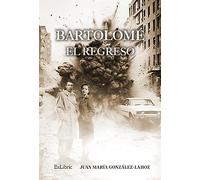 Bartolomé. El regreso