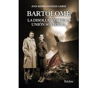Bartolomé. La disolución de la Unión Soviética