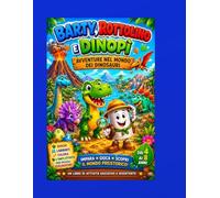 BARTY, ROTTOLINO E DINOPÌ: Avventure nel mondo dei dinosauri