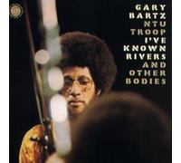 Bartz,Gary Ntu Troop - I've Known Rivers & Other...