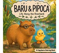 Baru & Pipoca: Life Along the Riverbank: A Capybara Coloring Book (The Understory)
