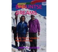BARUNTSE DREAMS: A Solo Trekker’s Guide to Nepal’s Wild East