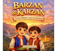 Barzan & Karzan, twee broers op avontuur.: Een liefdevol Koerdisch kinderboek over identiteit, trots en thuishoren.