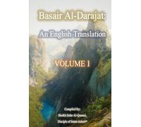 Basair Al-Darajat, Vol. 1: The Degrees Of Ahle Muhammad: An English Translation