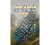 Basair Al-Darajat, Vol. 1: The Degrees Of Ahle Muhammad: An English Translation (Rare Shia Hadith Books, Translated To English)