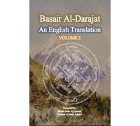 Basair Al-Darajat, Vol. 2: The Degrees Of Ahle Muhammad: An English Translation (Rare Shia Hadith Books, Translated To English)