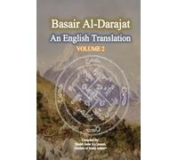 Basair Al-Darajat, Vol. 2: The Degrees Of Ahle Muhammad: An English Translation (Rare Shia Hadith Books, Translated To English)