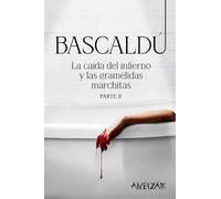 BASCALDÚ, PARTE 2: La caída del infierno y las gramélidas marchitas