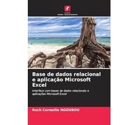 Base de dados relacional e aplicação Microsoft Excel: Interface com bases de dados relacionais e aplicações Microsoft Excel