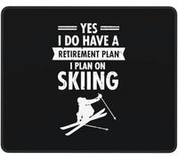 Base de Goma Alfombrilla de Ratón, Sí, Tengo un Plan de jubilación: pienso Esquiar., Eco-Friendly Alfombrilla Gaming, Tapete de Juego, 25X30cm, PC, Gamers, Oficina