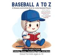 Baseball A to Z: A Glossary and Activity Book for Junior Baseball Players (Sports A-Z: Glossary and Activity Books)