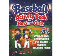 Baseball Activity Book for Boys and Girls: Word Searches, Mazes, Crosswords, Sudoku, and Coloring Pages for Kids Ages 8-12