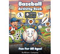 Baseball Activity Book: Fun for All Ages: Word Search, Crosswords, Mazes and More - Great for Gifts, Vacations, and Relaxation (Sports Activity Books)