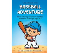 Baseball Adventure Coloring Book for Toddlers Age 1-3: Short Coloring Adventure for Little Explorers on the Go | Ages 1-3 | 6 x 9 Inches, 24 Pages | ... 1 Short Story (Little Explorers Collection)