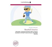 Baseball America: Baseball, College baseball, Minor league baseball, All-Star Futures Game, Baseball awards