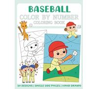 Baseball Color By Number Coloring Book: 50 Big and Bold Coloring Pages for Kids (Color By Number for Kids)