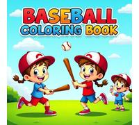 Baseball Coloring Book for Boys and Girls: Action-Packed Baseball Scenes to Color - Perfect for Boys and Girls Who Love the Game