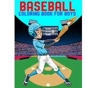 Baseball Coloring Book for Boys: Fun and Amazing Illustrations of Baseball Designs Ready to Color