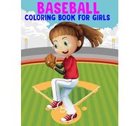 Baseball Coloring Book For Girls: Fun and Amazing Baseball Designs Ready to Color