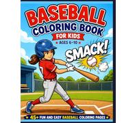 Baseball Coloring Book for Kids Ages 6-10: 45+ Fun and Easy Baseball Coloring Pages for Boys and Girls