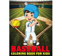 Baseball Coloring Book For Kids: Easy And Amazing Baseball Coloring Pages For Kids