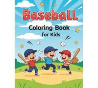 Baseball Coloring Book for Kids: Sports Coloring Book for Kids Ages 8-12 with Baseball Bats, Balls, Players, and Fun Activities