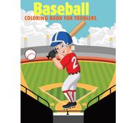 Baseball Coloring Book For Toddlers: Fun and Easy Illustrations of Baseball Designs Ready to Color