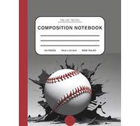 Baseball Composition Notebook: Fun baseball aesthetic for boys and girls who love the game, 120 pages, wide-ruled, perfect for school students of all ages!