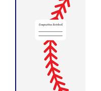 Baseball Composition Notebook: White, Red and Blue Primary College Rule Notebook K2 Lined Journal, Coach gift ideas, School Supplies, Teacher Appreciation, Back to School Essentials