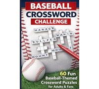 Baseball Crossword Challenge: 60 Fun Baseball-Themed Crossword Puzzles for Adults & Fans (Puzzle & Chill: Crossword & Word Search Collection)