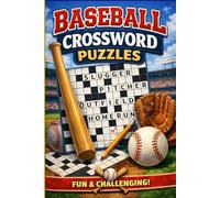 Baseball Crossword Puzzles: 50+ Baseball Crossword Puzzles A Baseball Themed Trivia Puzzle Book for Kids and Adults