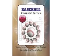Baseball Crossword Puzzles: Crossword Puzzles for Baseball, Sports, Fans, Games and Fun | Improve focus, boost memory, and relax | 6x9inches, 240 ... Gift for Vacations, Holidays and Relaxation