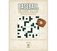 Baseball Crosswords, Volume Two: 50 Large-Print Puzzles for Baseball Fans - The Golden Age of America's Pastime