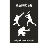 Baseball Daily Fitness Planner: The Ultimate Athlete’s Training Journal | Performance Log for Players & Coaches | Daily Exercise Tracker with Water ... Log for Baseball Players | 6"x9" 100 pages