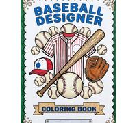 Baseball Designer Coloring Book: A Dazzling Coloring Book With Baseball Jerseys, Bats, Gloves, Balls and More, For Kids, Teens & Adults, Beautiful And ... Beautiful Ilustrations, Relaxing And Easy