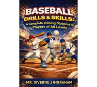BASEBALL DRILLS & SKILLS: A Complete Training Blueprint for Players of All Levels (SPORTS Drills & Skills)