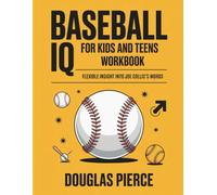 Baseball iQ for Kids and Teens Workbook: Flexible Insight Into Joe Collis Words