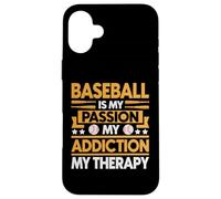 Baseball Is My Passion My Addiction My Therapy Carcasa para iPhone 16 Plus