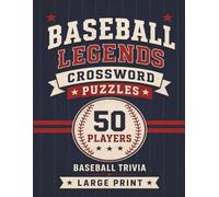 Baseball Legends Crossword Puzzles: Hardball Crosswords: Puzzles, Trivia, and Stats for Fans. The Ultimate Puzzle Book for Baseball Lovers of All Ages. (Sports Puzzles)