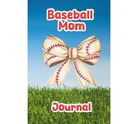 Baseball Mom Journal: A Lined Keepsake Book for Proud Baseball Moms to Celebrate Every Inning and Memory | 6x9in, 120 pages | Gift Idea for Birthdays, Holidays, Coach Appreciation