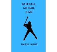 BASEBALL, MY DAD, & ME