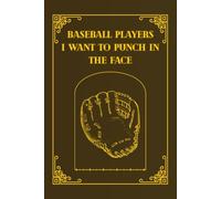 Baseball Players I Want To Punch In The Face: Funny Gift for Baseball Girls & Women - 6x9 Ruled Notebook with 100 Lined Pages, Great for Journaling, Notes & Gifting at Year-End